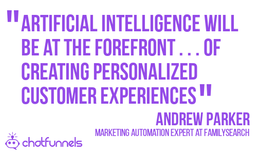 Artificial Intelligence will be at the forefront … of creating personalized customer experiences - Andrew Parker - FamilySearch