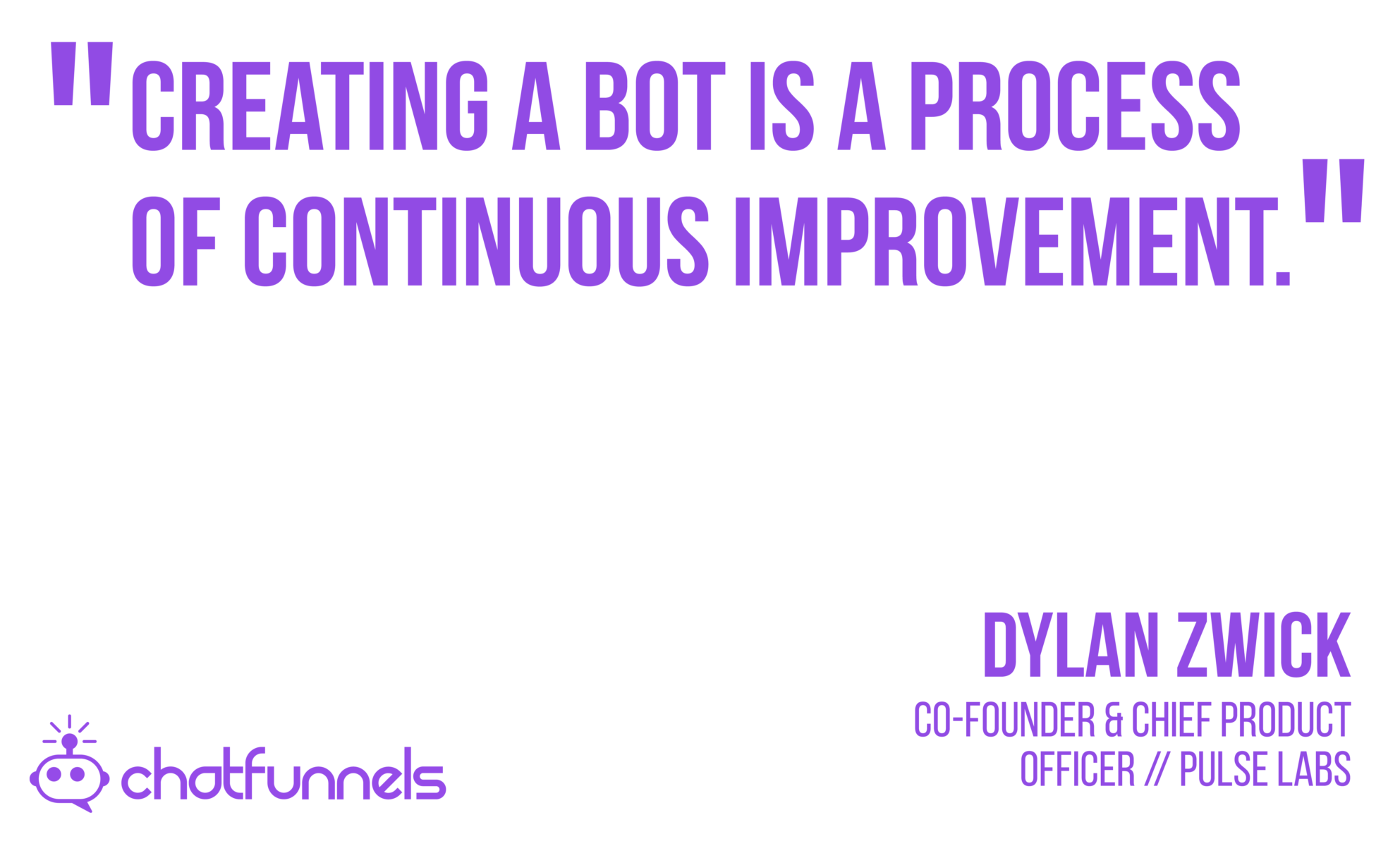 Creating a bot is a process of continuous testing