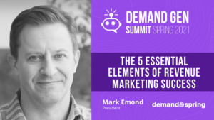 Mark Emond the 5 essential elements of revenue marketing success