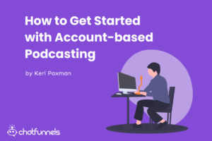 How To Create A Account-based Podcasting Strategy